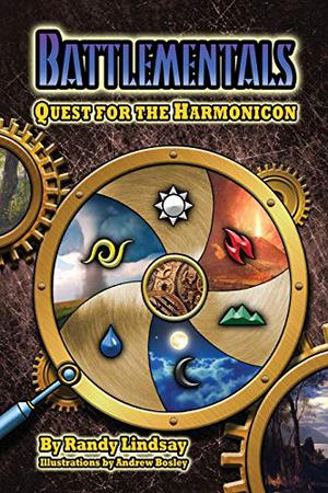 Battlementals: Quest for the Harmonicon by Randy Lindsay