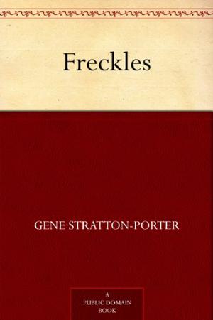 Freckles by Gene Stratton-Porter