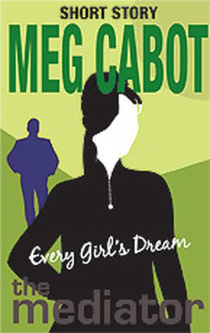Every Girl's Dream (The Mediator #3.5)