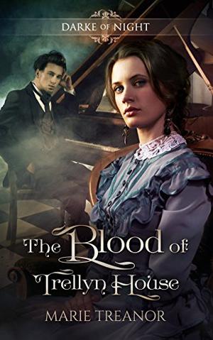 The Blood of Trellyn House by Marie Treanor