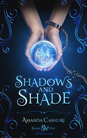 Shadows and Shade by Amanda Cashure