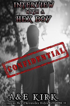 Interview with a Hex Boy, Vol. 2 (Divinicus Nex Chronicles #1.2)