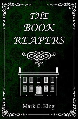 The Book Reapers by Mark C. King