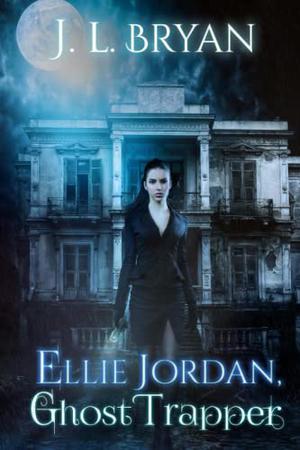 Ellie Jordan, Ghost Trapper by J.L. Bryan