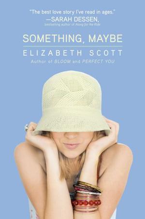 Something, Maybe by Elizabeth Scott, Ellen Grafton