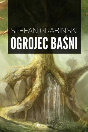 Ogrojec baśni by Stefan Grabiński