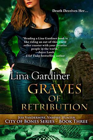 Graves of Retribution  (City of Bones #3) by Lina Gardiner