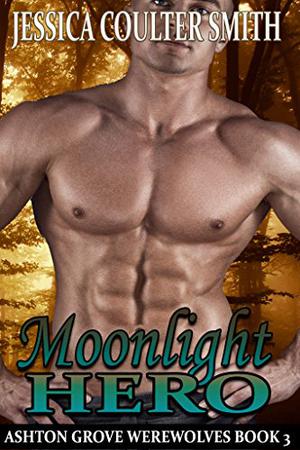 Moonlight Hero (Ashton Grove Werewolves #3)