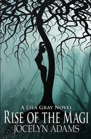 Rise of the Magi (Lila Gray #3)