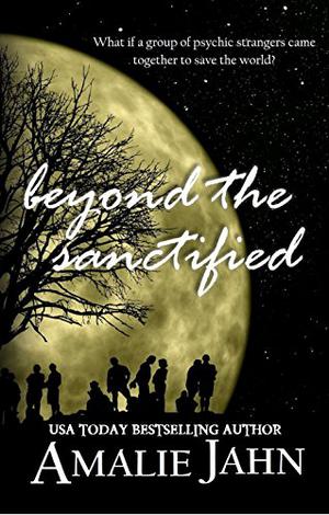 Beyond the Sanctified by Amalie Jahn