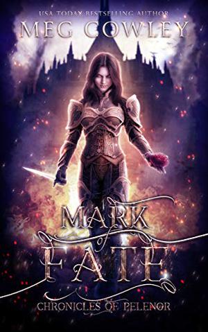 Mark of Fate: A Sword & Sorcery Epic Fantasy by Meg Cowley