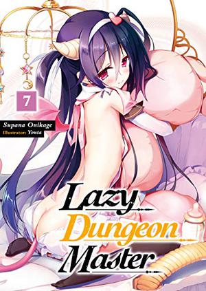 Lazy Dungeon Master: Volume 7 (Lazy Dungeon Master Light Novel #7)