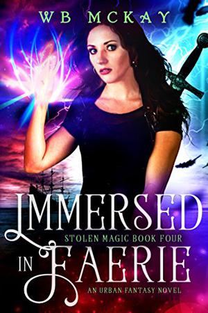 Immersed in Faerie by W.B. McKay