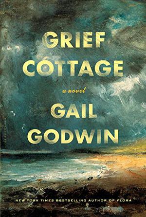 Grief Cottage by Gail Godwin
