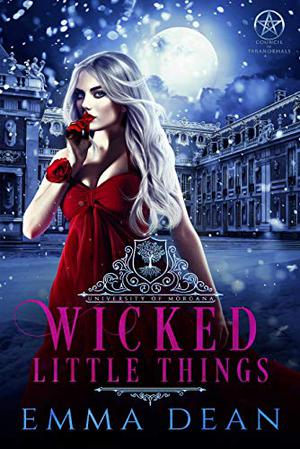 Wicked Little Things (University of Morgana: Academy of Enchantments and Witchcraft #7)