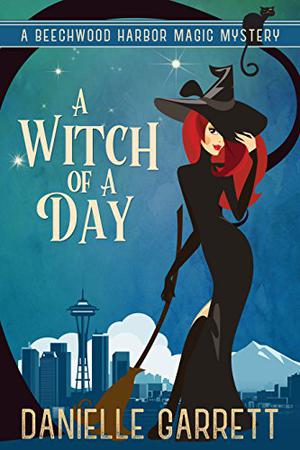 A Witch of a Day by Danielle Garrett