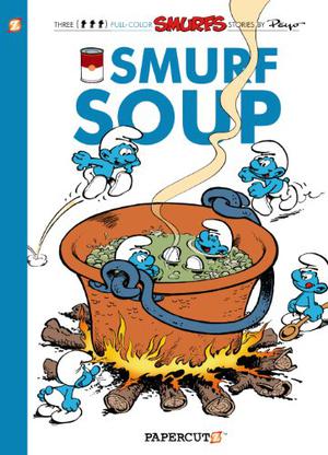 The Smurfs #13: Smurf Soup (Les Schtroumpfs / The Smurfs #10)