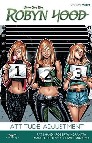 Robyn Hood: Attitude Adjustment (Grimm Fairy Tales Presents: Robyn Hood Ongoing #3)
