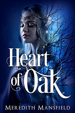 Heart of Oak by Meredith Mansfield