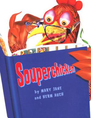 Souperchicken by Mary Jane Auch, Herm Auch
