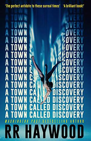 A Town Called Discovery by R.R. Haywood, Carl Prekopp