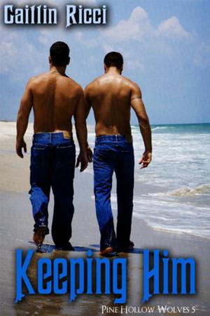 Keeping Him (Pine Hollow Wolves #5)