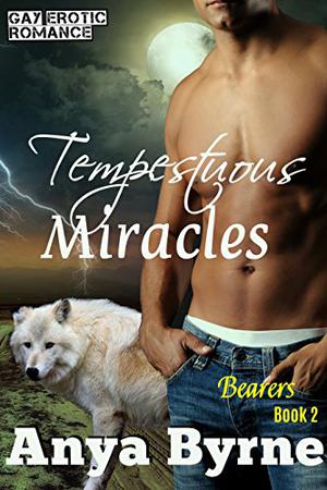 Tempestuous Miracles: Gay Mpreg (Bearers #2)
