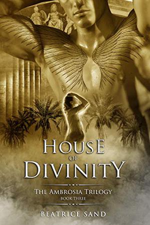 House of Divinity (The Ambrosia Trilogy #3)