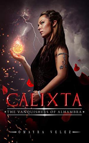 Calixta, The Vanquishers of Alhambra by Omayra Vélez