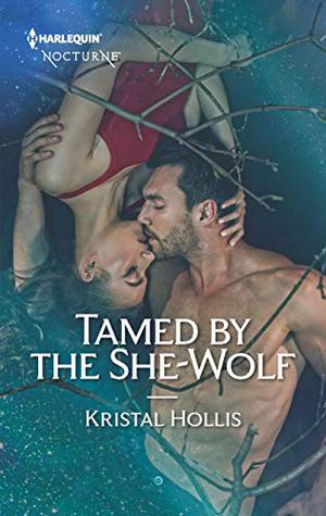 Tamed by the She-Wolf by Kristal Hollis