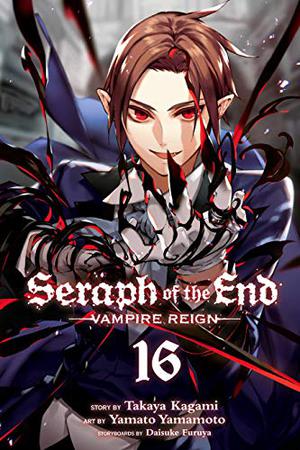 Seraph of the End, Vol. 16 (Seraph of the End: Vampire Reign #16)