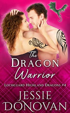 The Dragon Warrior (Lochguard Highland Dragons #4)