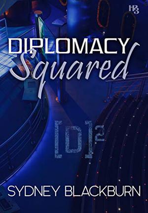 Diplomacy Squared by Sydney Blackburn
