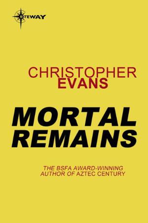 Mortal Remains by Christopher Evans