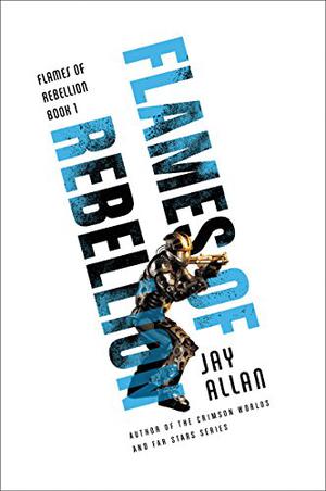 Flames of Rebellion by Jay Allan
