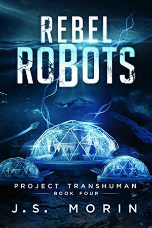 Rebel Robots by J.S. Morin