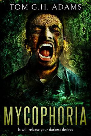 Mycophoria by Tom G.H. Adams