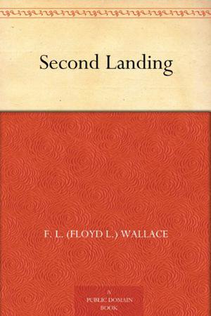 Second Landing by F.L. Wallace
