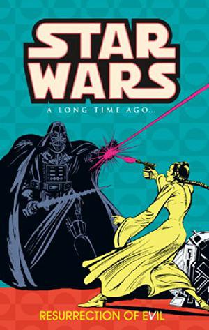 Classic Star Wars: A Long Time Ago... Volume 3: Resurrection of Evil (Star Wars 1977 #39-53)