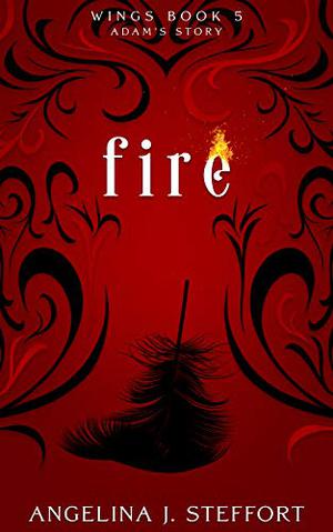 Fire: 5 (The Wings Trilogy: Adam #2)