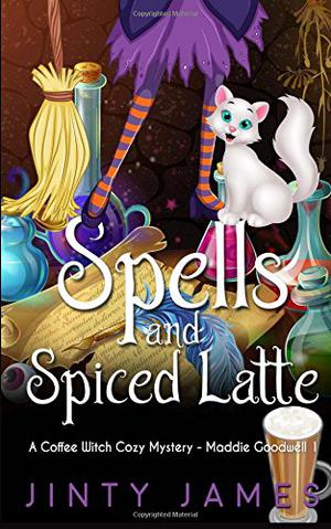 Spells and Spiced Latte by Jinty James