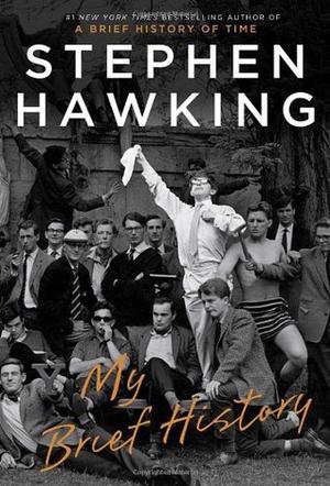 My Brief History by Stephen W. Hawking