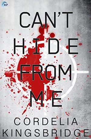 Can't Hide from Me by Cordelia Kingsbridge
