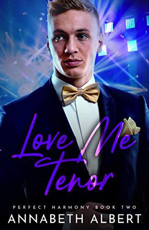 Love Me Tenor by Annabeth Albert