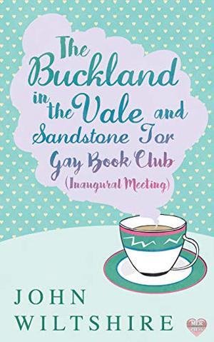 The Buckland-in-the-Vale and Sandstone Tor Gay Book Club  (Inaugural Meeting) by John Wiltshire