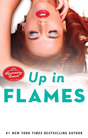 Up in Flames (Rosemary Beach #13)