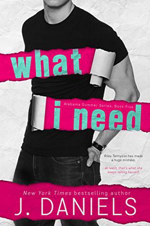 What I Need (Alabama Summer #5)