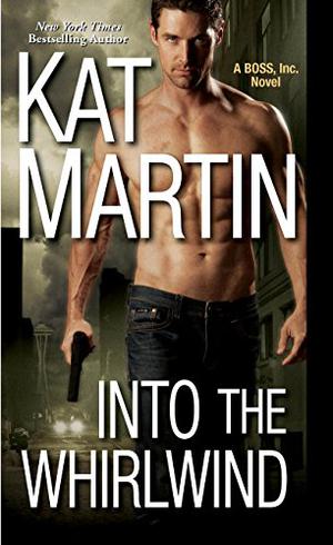 Into the Whirlwind by Kat Martin, Vanessa Edwin