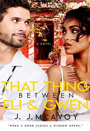 That Thing Between Eli & Gwen by J.J. McAvoy