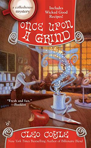 Once Upon a Grind (Coffeehouse Mystery #14)